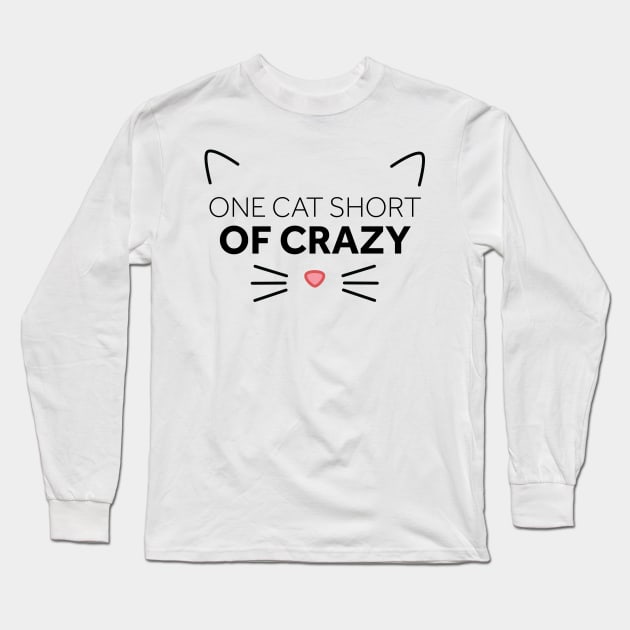 One Cat Short of Crazy Long Sleeve T-Shirt by murialbezanson